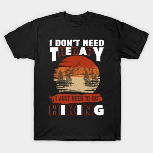 I don't need therapy T-Shirt